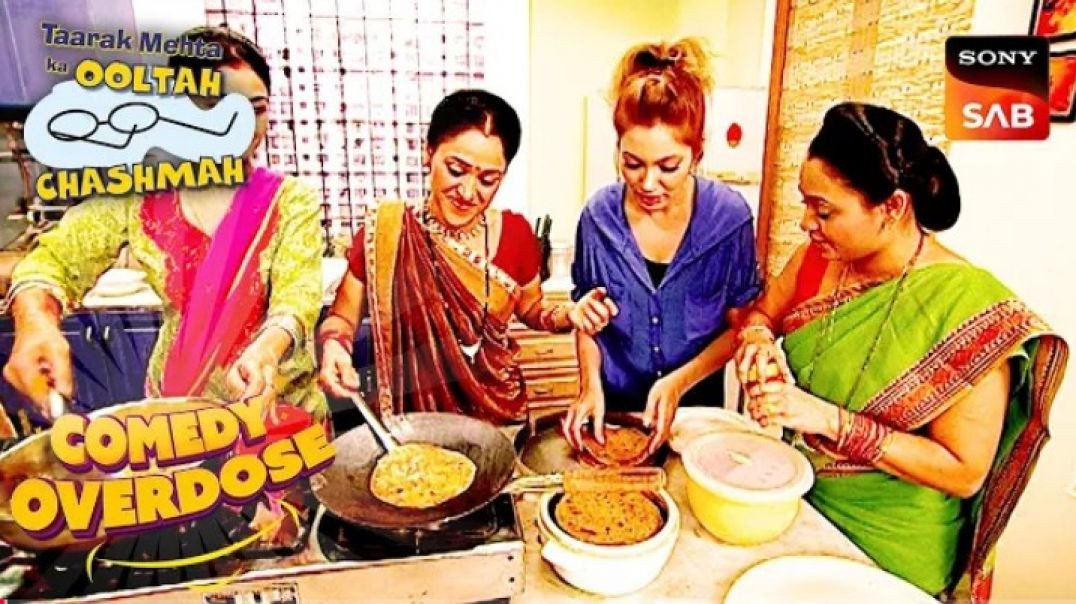 ⁣Mahila Mandal ने साथ मिलकर बनाए ढेर सारे पकवान  | Taarak Mehta Ka Ooltah Chashmah | Comedy  Overdose