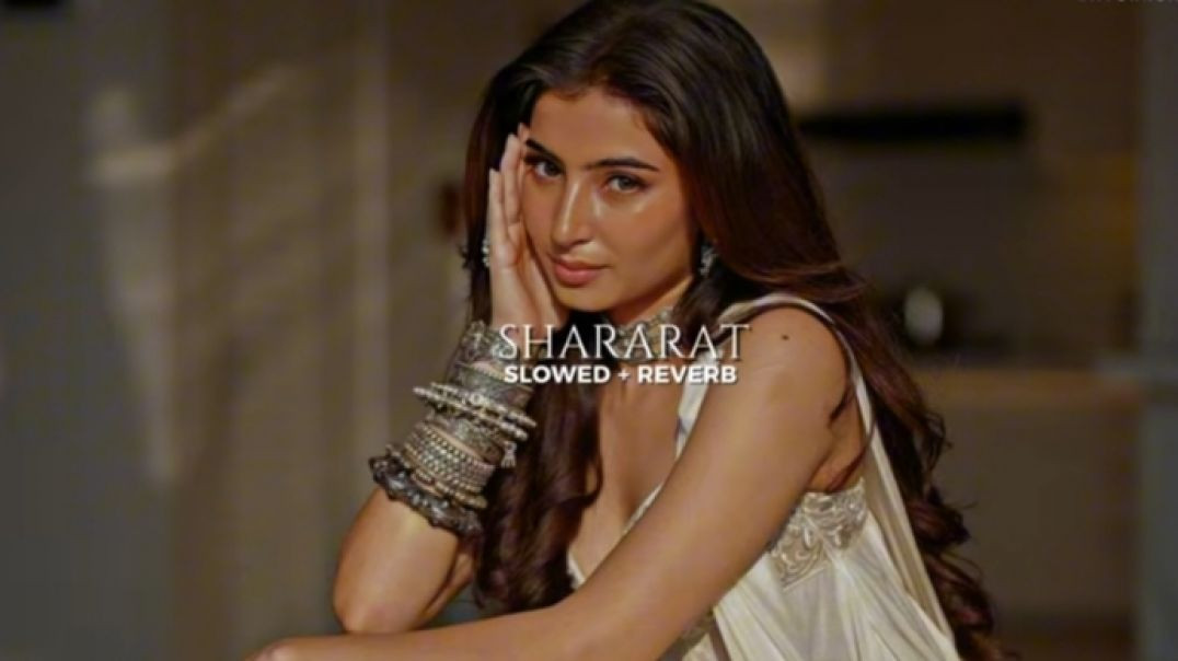 ⁣Shararat-(Slowed + Reverb) | Dhurandhar Madhubanti Bagchi | Shashwat Sachdev |  @TAVIYAJAYSUKH