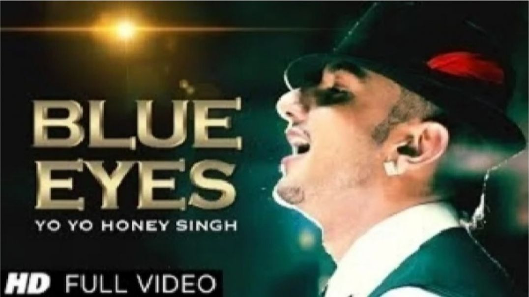 ⁣Blue Eyes Yo Yo Honey Singh Video Song