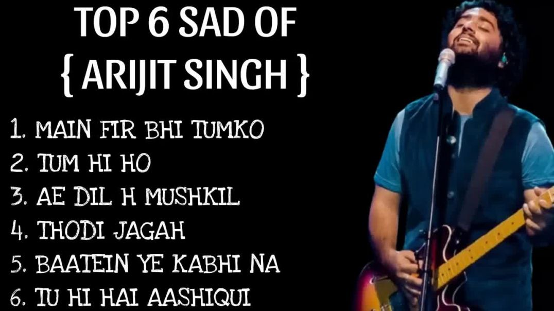 ⁣Top 6 sad songs of Arijit singh _ Arijit singh sad songs _ sad songs _ sad songs list _(720P_HD)