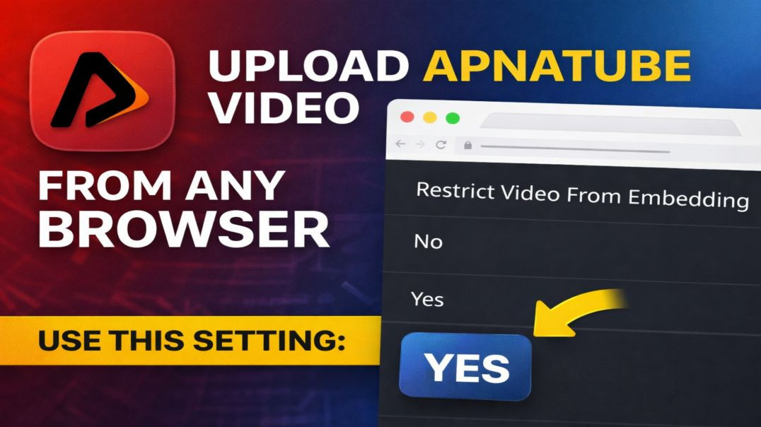 Apnatube App में Video Upload Fail हो रही है? Browser  से Publish करो, ये Option भरना मत भूलना!