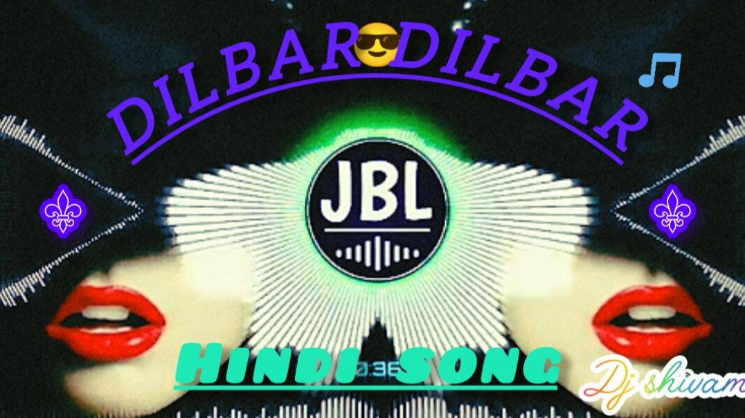 dilbar_dilbar_song_DJ_Remix_Hindi_Song_Dj_Drk_Night_King_Hindi_Dj_Song_Dj_JBl_dj_shivam