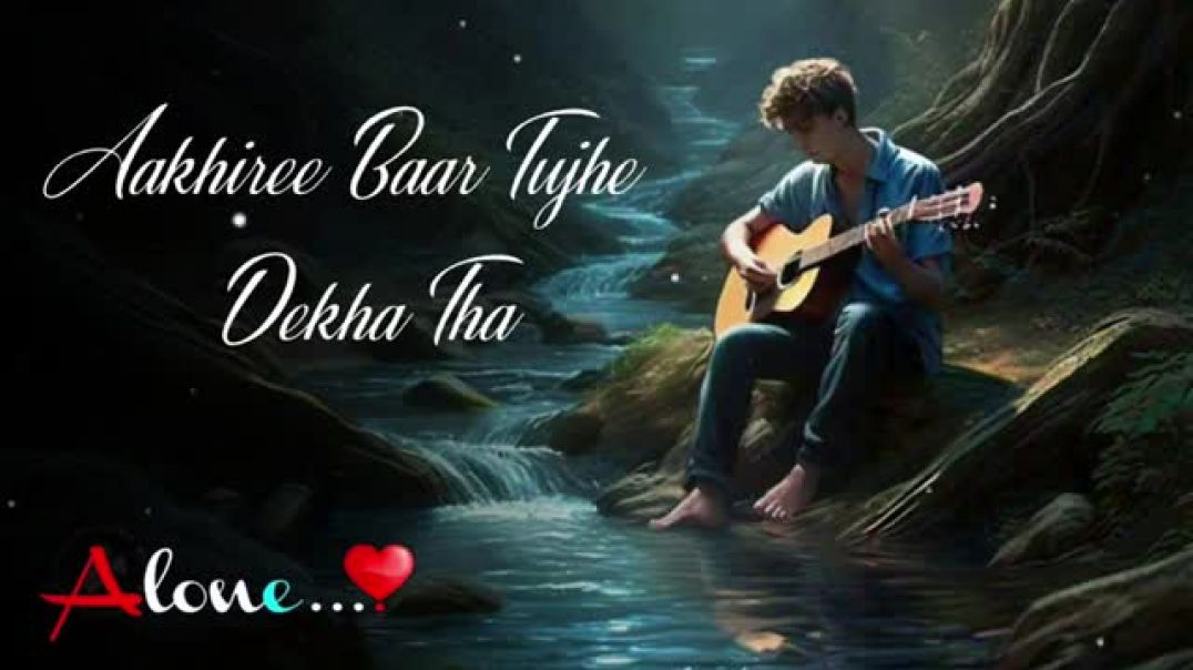⁣Aakhiree Baar Tujhe Dekha Tha |  Mood Off Sad  Song |  Sad Song |  Alone Song |  Breakup Song