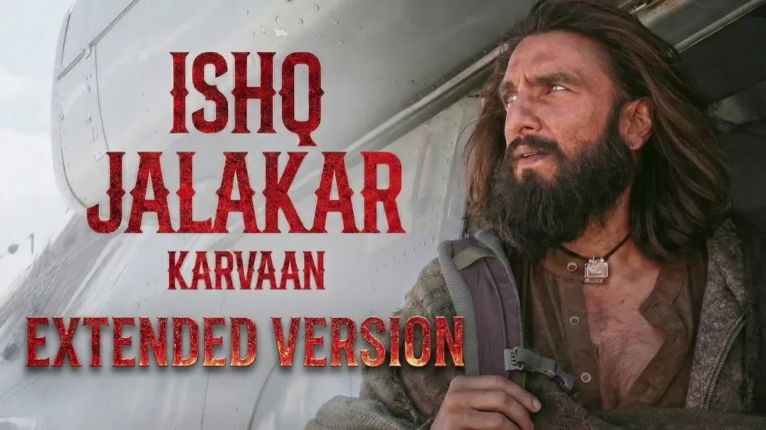 ⁣Official Song Ishq Jalakar – Karvaan _ Dhurandhar Movie _ Extended Song _dhurandhar(1080P_HD)