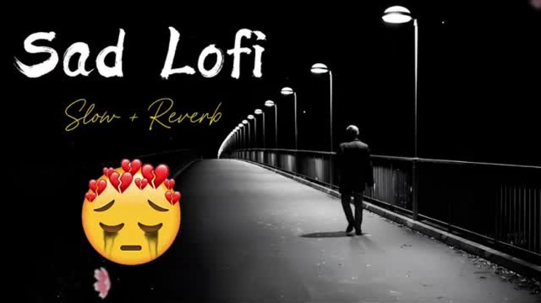 ⁣SAD LOFI SONGS BROKEN HEART LOFI SONGS SLOW + REVERB