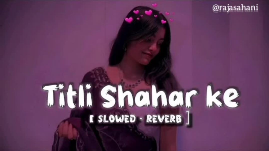 ⁣#gana_titli_sahar_ Ke_#neelkamal_singh and DineshLal Yadav_ Titli Sahar Ke [Bhojpuri Lo-Fi Song]  By:-Raja Sahani