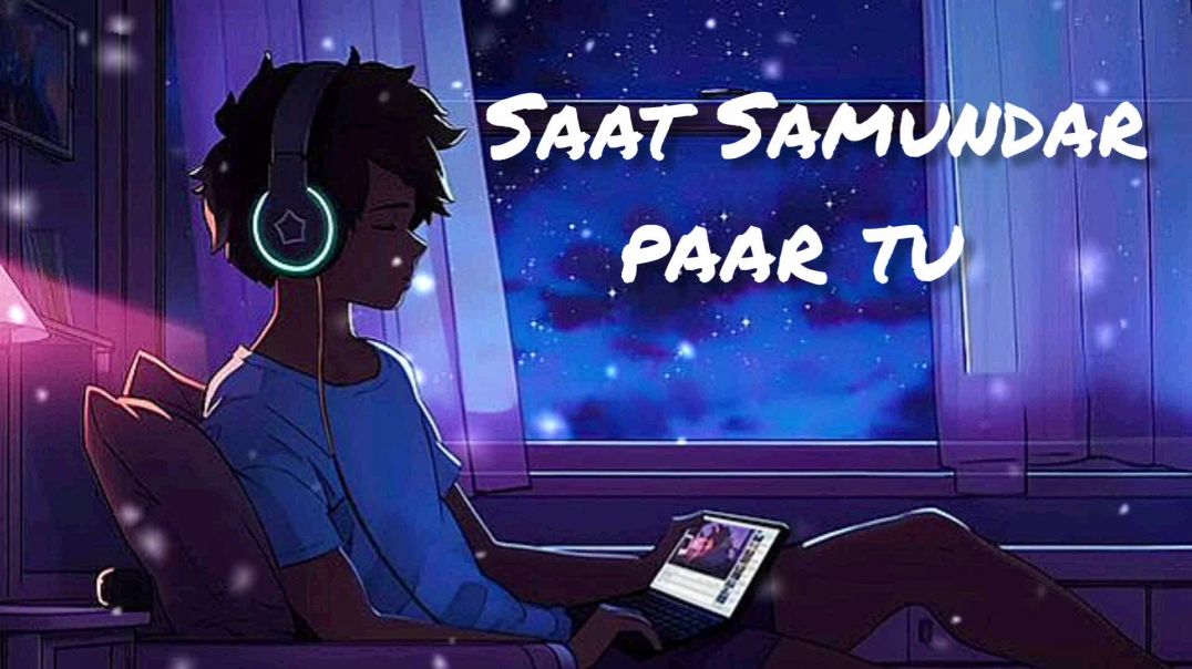 ⁣⁣⁣सात समुंदर पार तू | Romantic Hindi Love Song | Emotional Melody | Male & Female Vocals #[30893