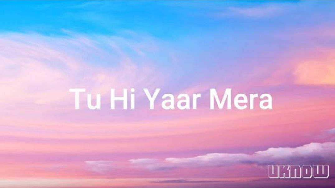 ⁣Tu Hi Yaar Mera (Lyrics) _ Neha Kakkar _ Arijit Singh _ Rochak _(1080P_HD)