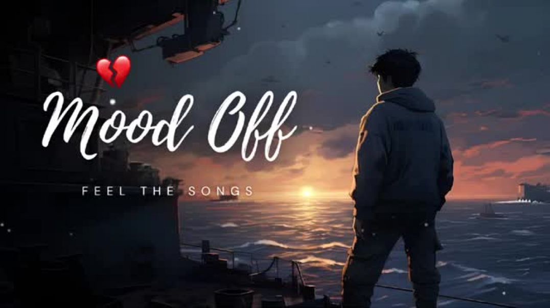 ⁣New Mood Off Hindi Song |  Sad Song | Broken Heart Hindi Songs