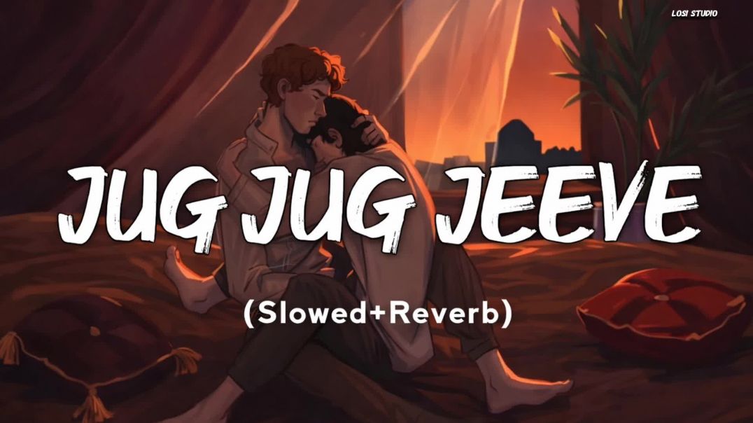 ⁣Jug Jug Jeeve (Perfect Slowed + Reverb) | Sachet–Parampara | Lofi Mix
