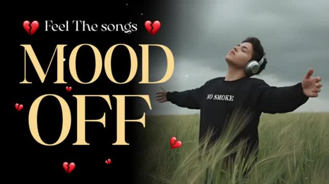 ⁣Mood Off  Hindi Song |  Most Emotional Sad  Song |  Broken Heart Hindi Songs