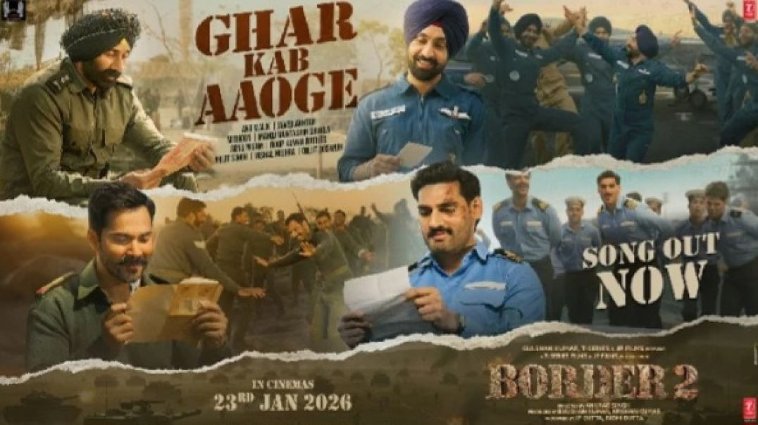 ⁣Ghar Kab Aaoge - Border 2