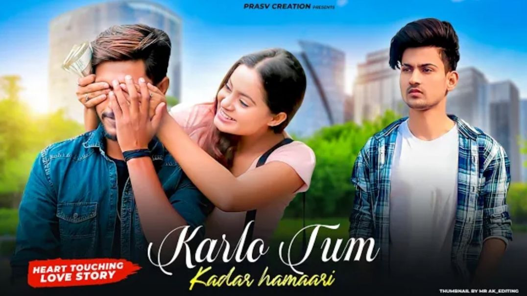Kar_Lo_Tum_Kadar_Hamari___Heart_Touching_Love_Story___Salman_Ali___Pyar_Tumse___PRASV_Creation