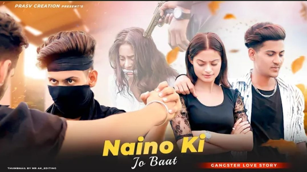 Naino_Ki_Jo_Baat_Naina_Jaane_Hai___Gangster_Love_Story___PRASV_Creation___Prashant___Beauty_