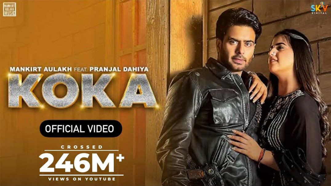 KOKA__Official_Video__Mankirt_Aulakh___Simar_Kaur___Pranjal_Dahiya___Punjabi_Song_2023(1080p)