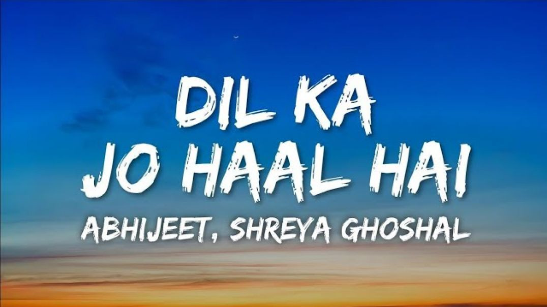 ⁣Dil Ka Jo Haal Hai Lyrics - Besharam _ Abhijeet_ Shreya Ghoshal • dil jo tumhara hai kaisa bechara(1