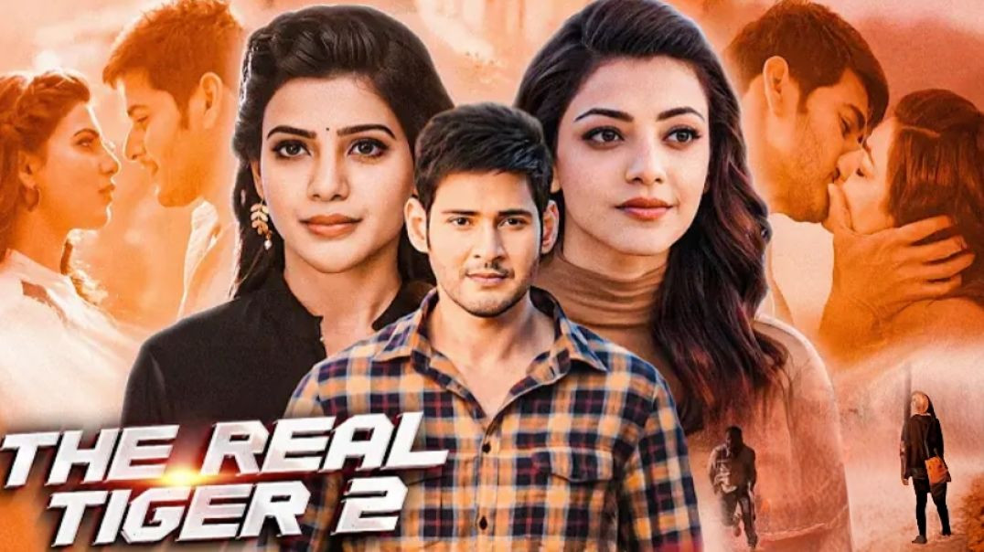 ⁣Superhit South Mahesh Babu_s The Real Tiger 2 Full Movie - Kajal Aggarwal _ Samantha Ruth Prabhu(720