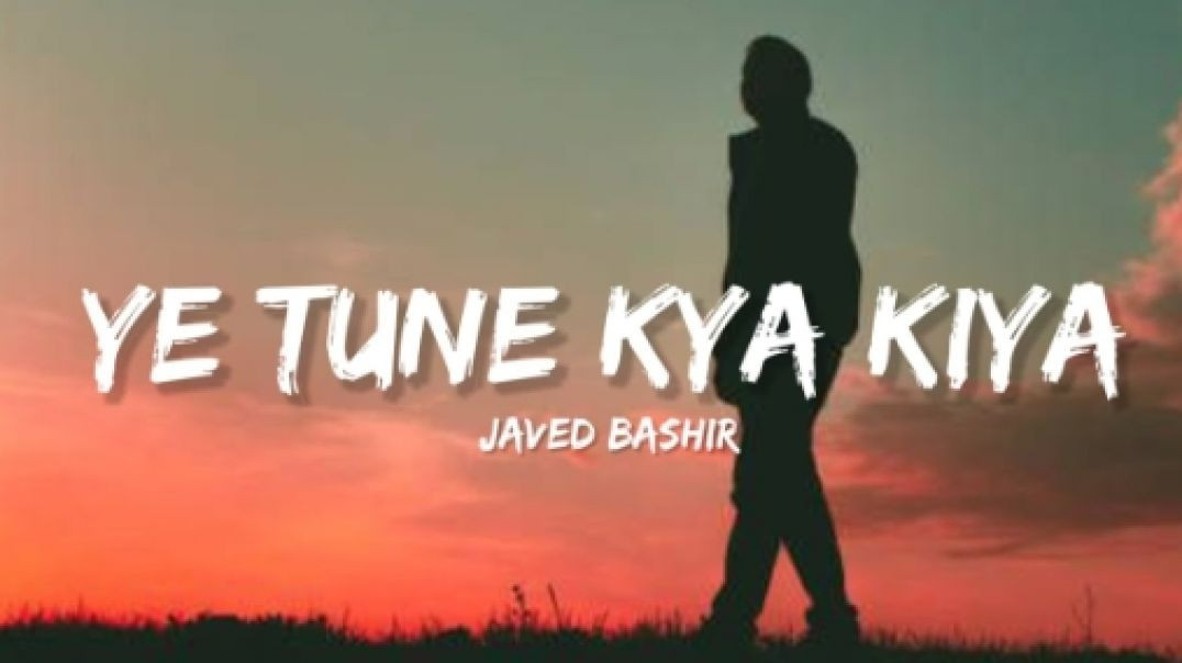 ⁣Ye Tune Kya Kiya - Javed Bashir (Lyrics) _ Lyrical Bam Hindi