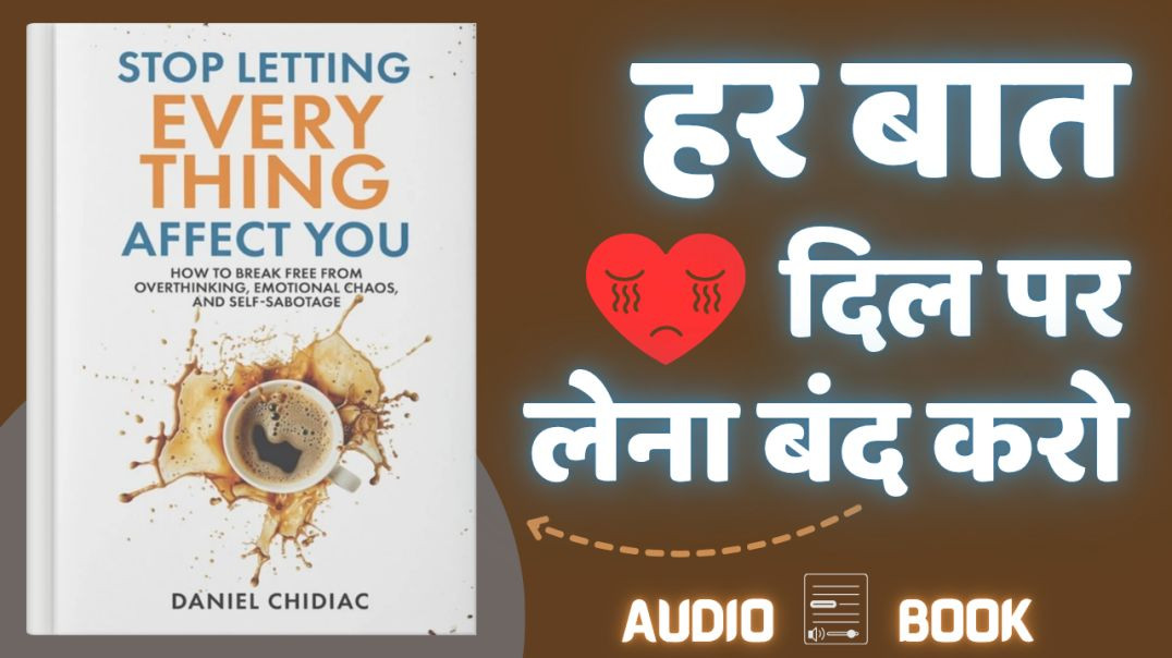 ⁣Stop Letting Everything Affect You | Book Summary in Hindi | हर बात दिल पर लेना बंद करो