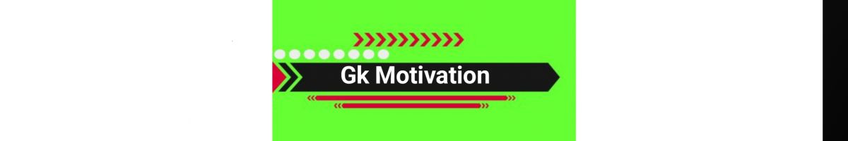 Gk motivation