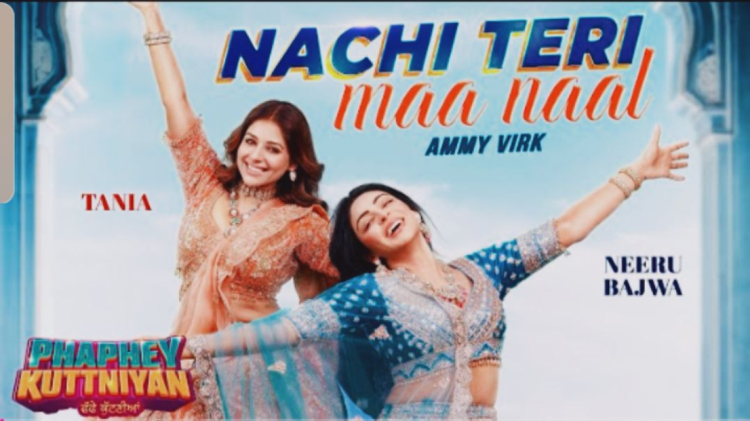 ⁣Nachi Teri Maa Naal Ammy Virk Neeru Bajwa Tania Phaphey Kuttniyan Latest Punjabi Song 2025 #Panjabis