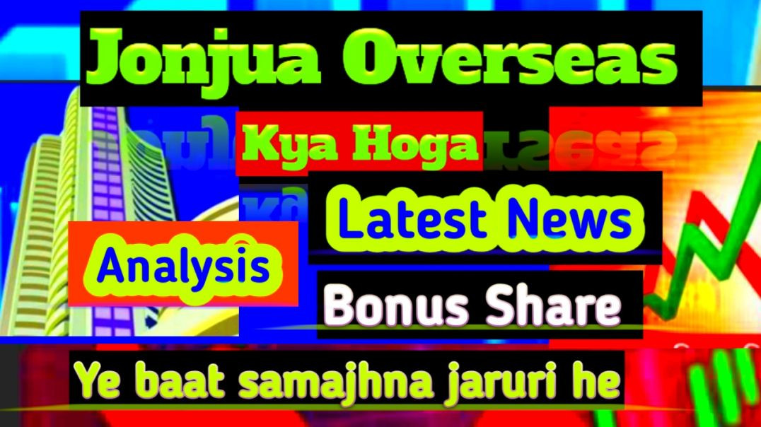 ⁣Jonjua Overseas Share Price