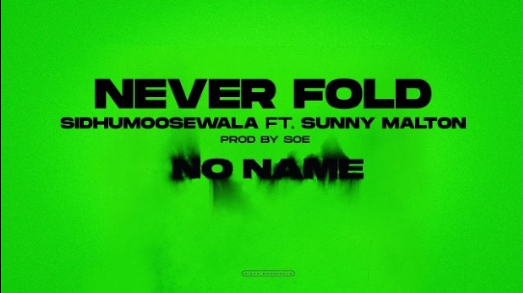 ⁣NEVER FOLD _ Sidhu Moose Wala _ Sunny Malton _ SOE _ Official Visual Video _ New Song 2022