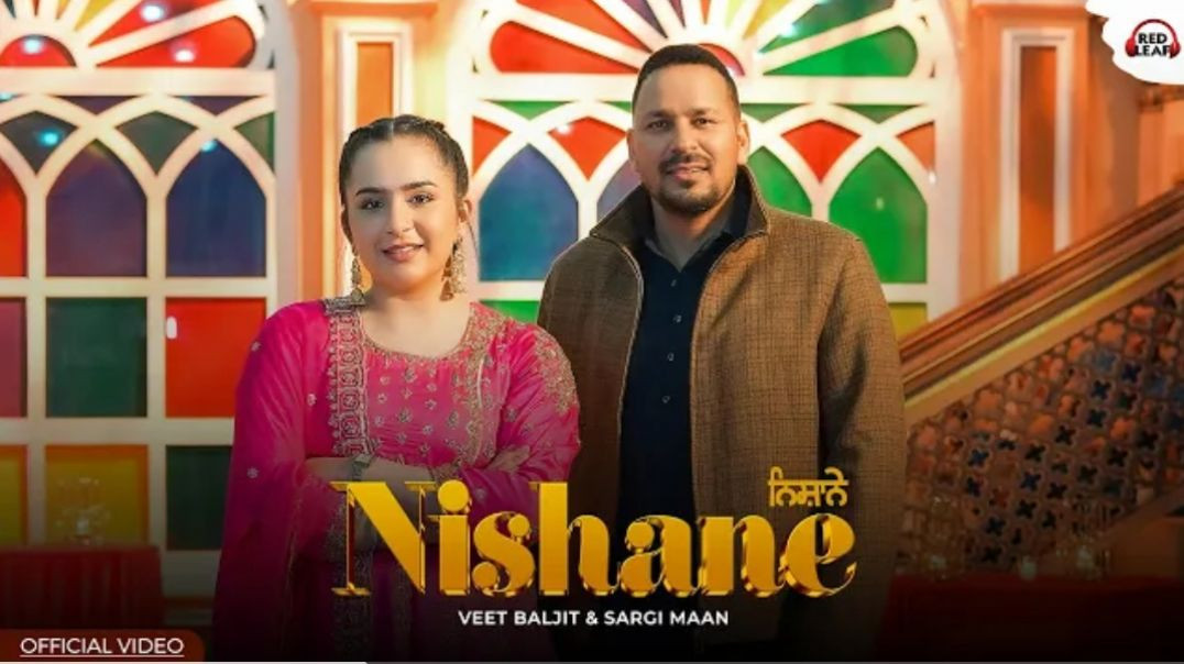⁣Nishane (Official Video) Veet Baljit _ Sargi Maan _ Suirshty Maan _ New Punjabi Songs 2026 _h choudh