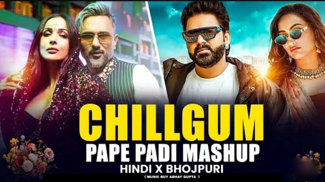 ⁣Chillgum X Pape Padi _ Pawan Singh X Yo Yo Honey Singh X Ragini Vishwkarma _ Hindi X Bhojpuri Mashup