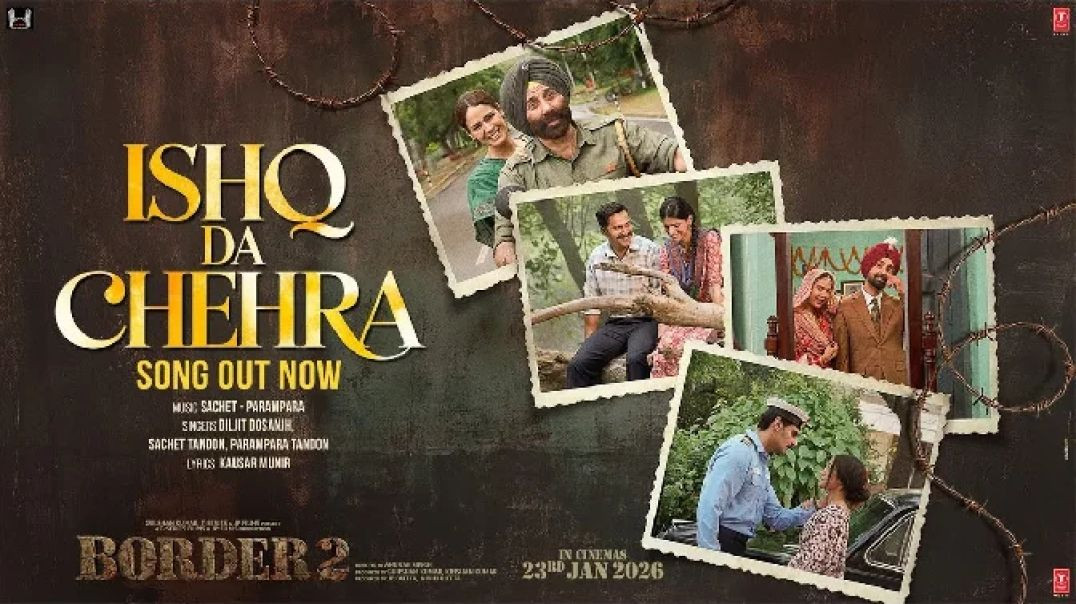 ⁣Ishq Da Chehra - Border 2
