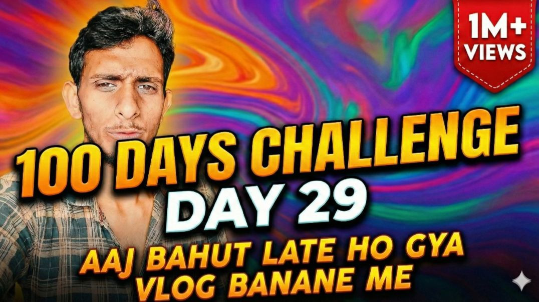 ⁣100 Days Challenge | Day 29 😓 Aaj Bahut Late Ho Gaya Vlog Banane Me