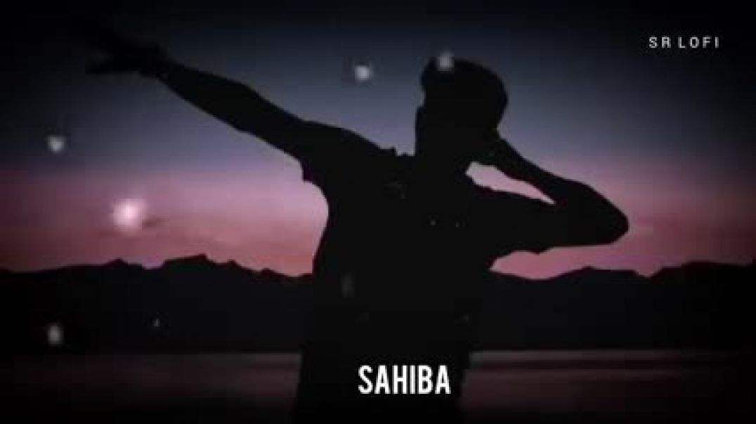Sahiba__Slowed___Reverb____Aditya_Rikhari___SR_Lofi(240p)