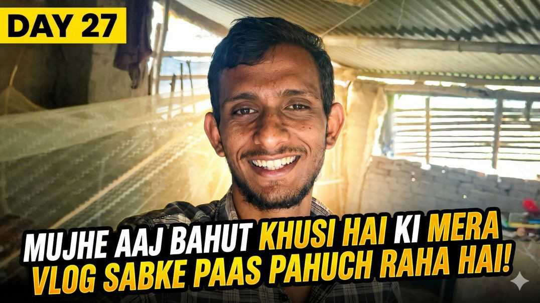 ⁣Day 27 | Aaj Bahut Khushi Hai 😍 | Mera Vlog Sab Tak Pahuch Raha Hai | Daily Village Vlog