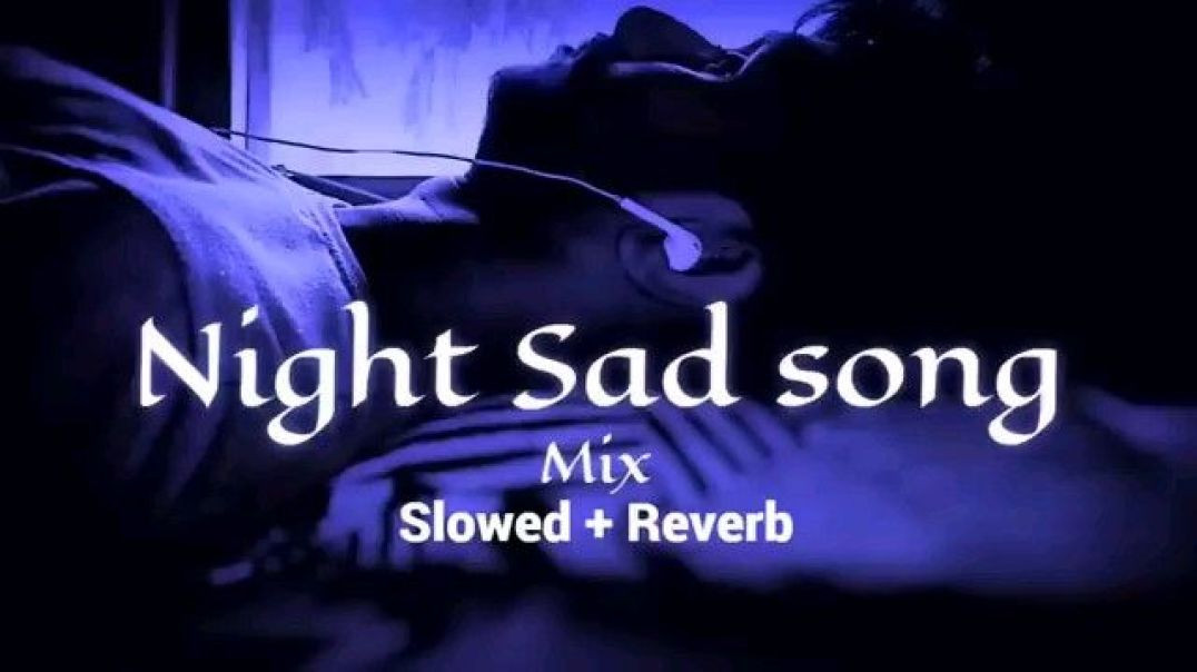 ⁣Night sad song mix slowed +Reverb . #Music #song #lofisong #Sadsong.