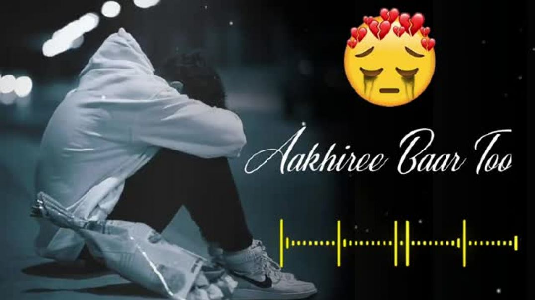 ⁣Aakhiree Baar Too |  Mood Off Sad Song |  Song |  Alone Song |  Breakup Song