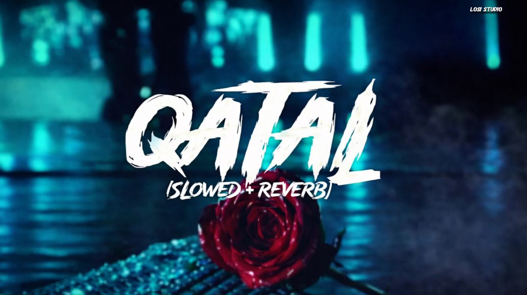 ⁣QATAL (Slowed + Reverb) | Guru Randhawa | Lofi Sad Vibes ✨