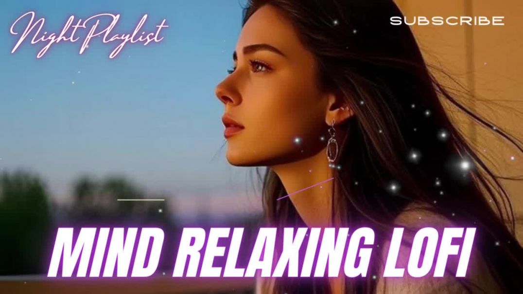 2025_Ultimate_Mind_Relaxing_Lofi_Mashups_Study_Sleep_Chill--_Sukoon_Vibes_with_Mukesh_720P