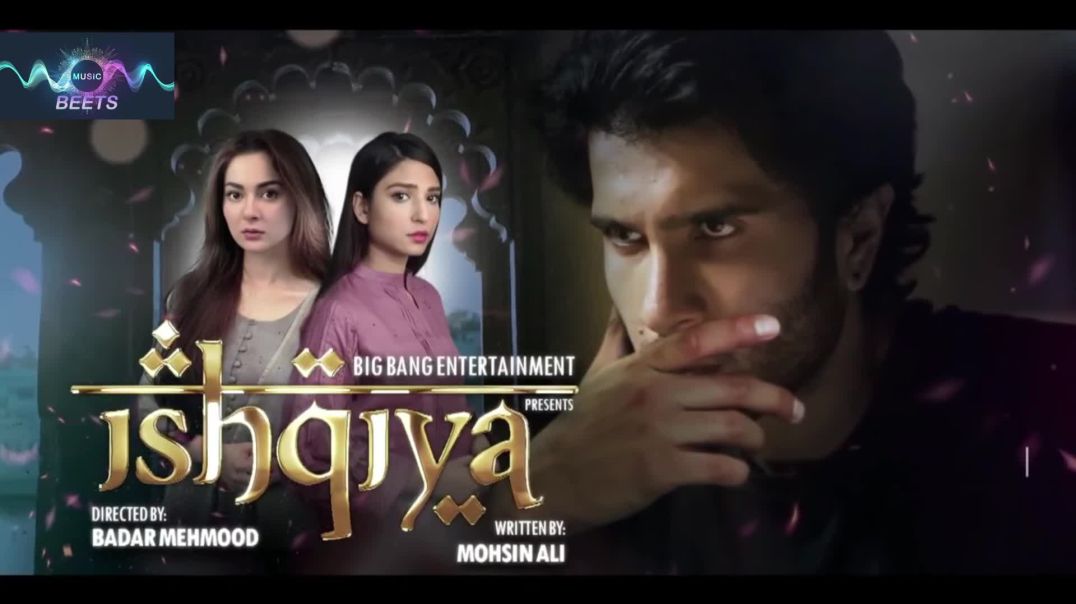 Ishqiya OST 🎶 Asim Azhar _ Feroze Khan _