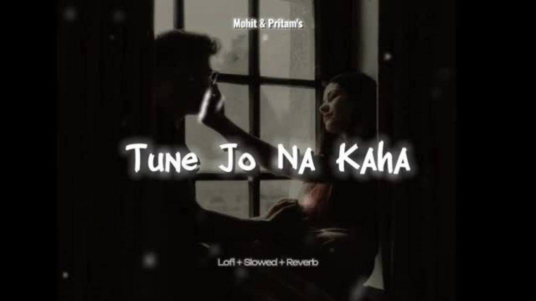 ⁣Tune Jo Na Kaha [Slowed + Reverb]