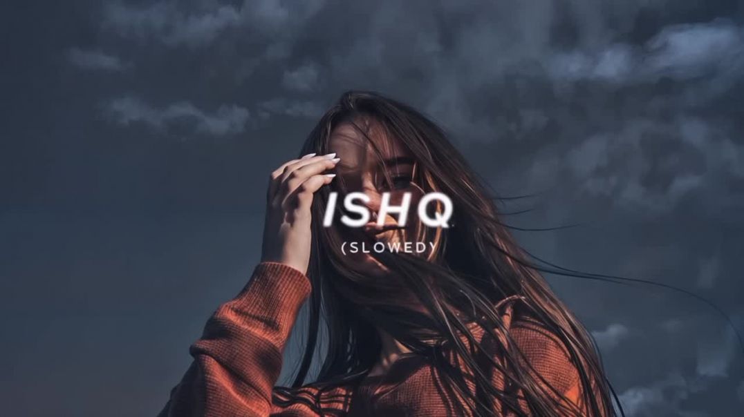 ⁣ISHQ - SLOWED _ REVERB _ Faheem Abdullah - Rauhan Malik _ Lost Found(720P_HD)