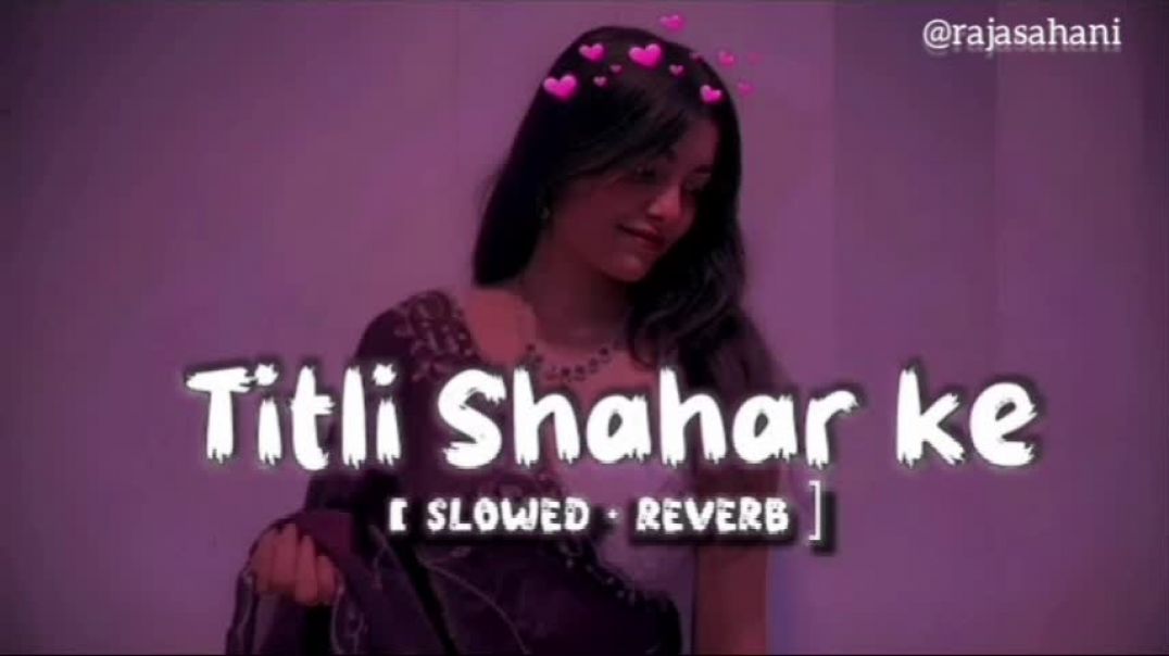 ⁣#gana​​ [Titli_Sahar_Ke] #nilkamal Singh and #dineshlal Yadav ka Hit's Bhojpuri Lo-Fi gana by :- r