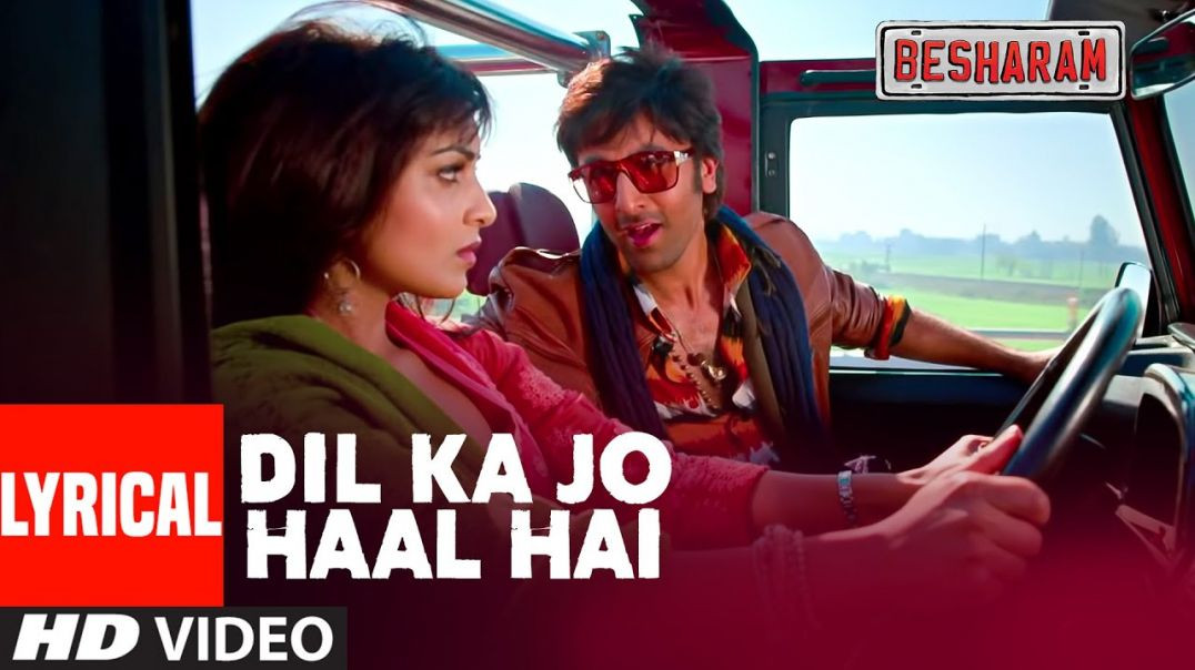 ⁣Dil Ka Jo Haal Hai (Lyrical) | Besharam | Ranbir Kapoor | Abhijeet Bhattacharya, Shreya Ghoshal