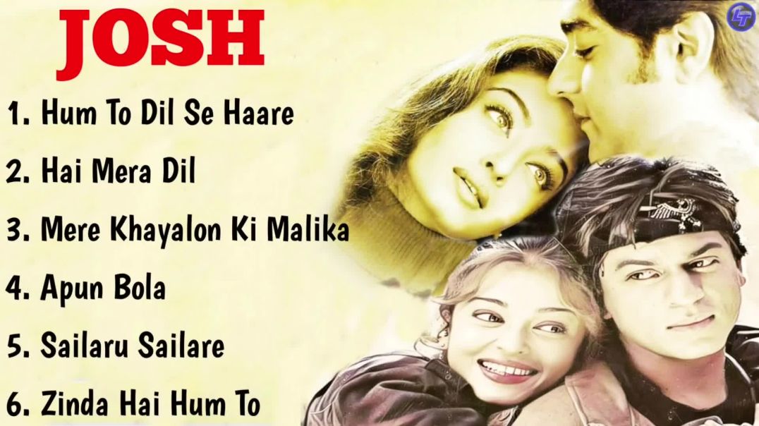 ⁣Josh Movie All Songs Shahrukh Khan _ Aishwarya Rai __ JOSH Long Time Songs 2000 [TANPA IKLAN](1080P_