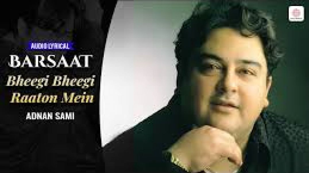 ⁣Barsaat - Barsaat - Bheegi Bheegi Raaton Mein _ Adnan Sami _ Kabhi To Nazar Milao