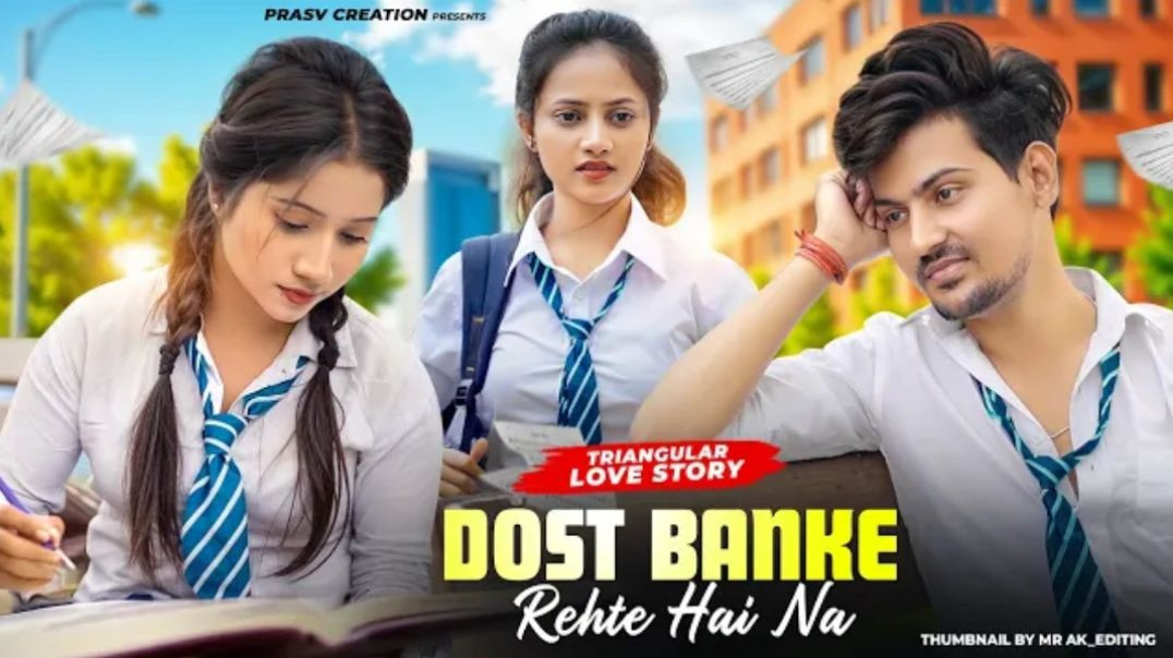 Dost_Banke___Emotional_School_Love_Story___Rahat_Fateh_Ali_Khan___New_Hindi_Songs___PRASV_Creation