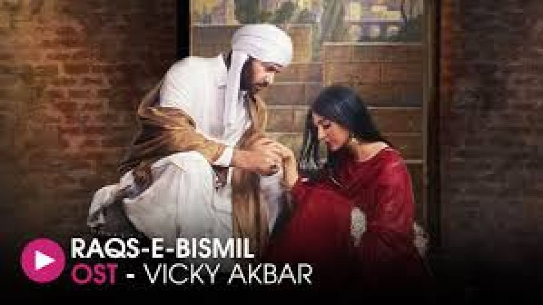 ⁣Raqs-e-Bismil OST by Vicky Akbar