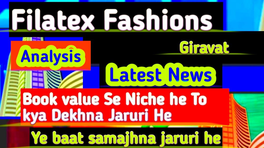 ⁣Filatex Fashions Analysis