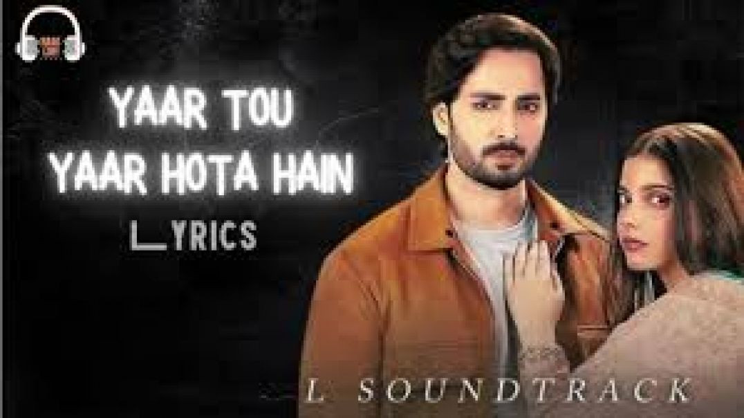 ⁣Yaar To yaar hota hai - Teri chaomain -OST Full video song - singer- sehar Gulkhan  Pakistani