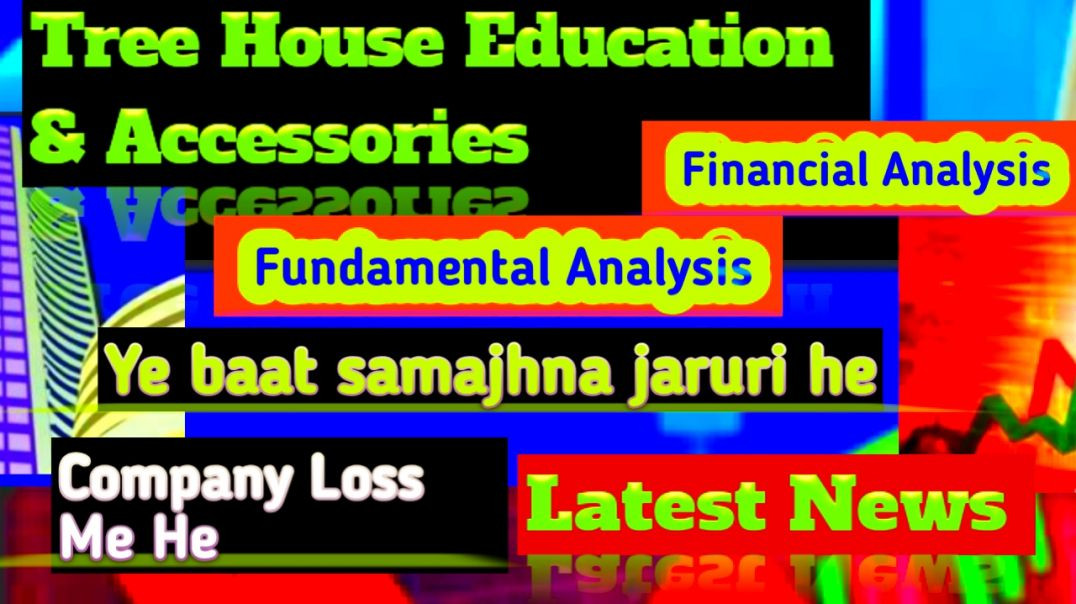 ⁣Tree House Education &amp;amp; Accessories Share Price