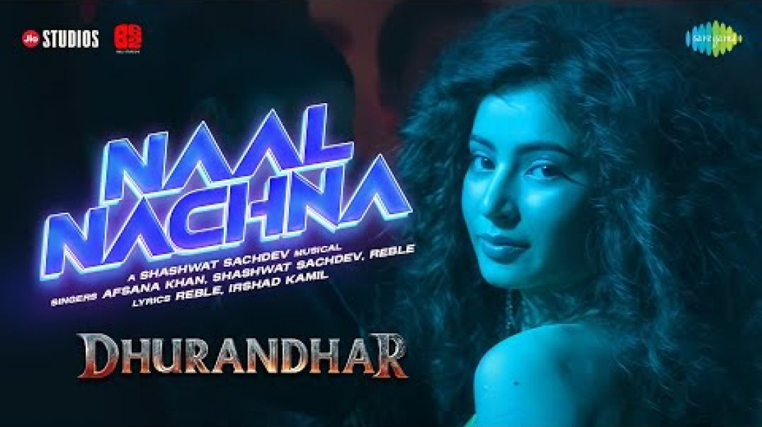 ⁣Naal Nachna ｜ Dhurandhar ｜ Ranveer Singh, Sara Arjun, Shashwat Sachdev, Afsana Khan, Reble, Irshad -
